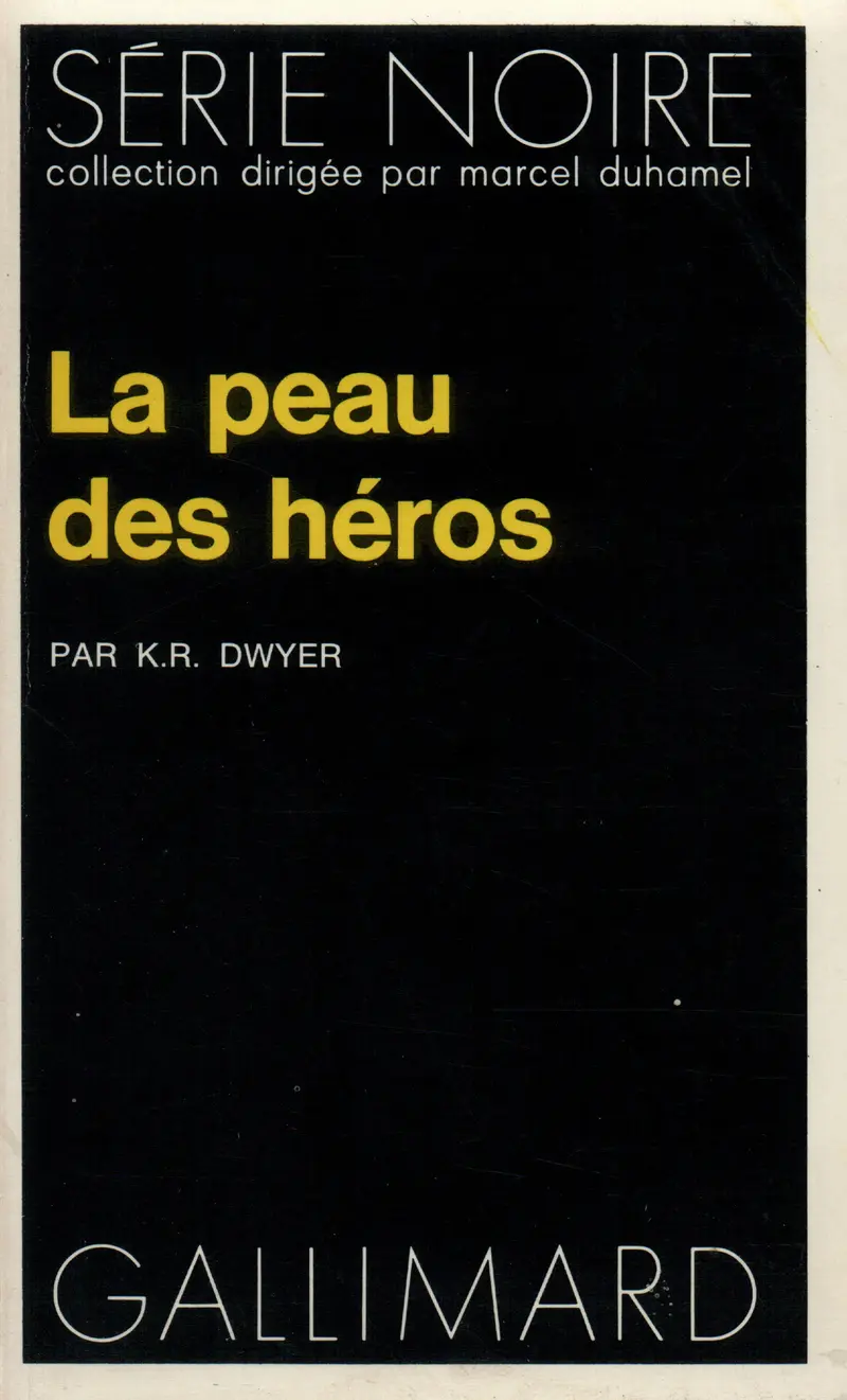 La peau des héros - K.R. Dwyer