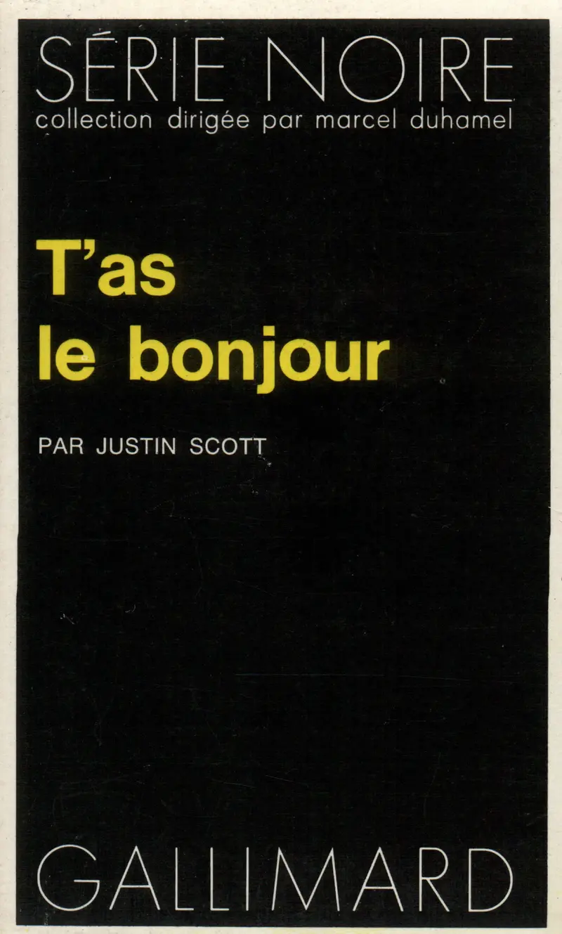 T'as le bonjour - Justin Scott