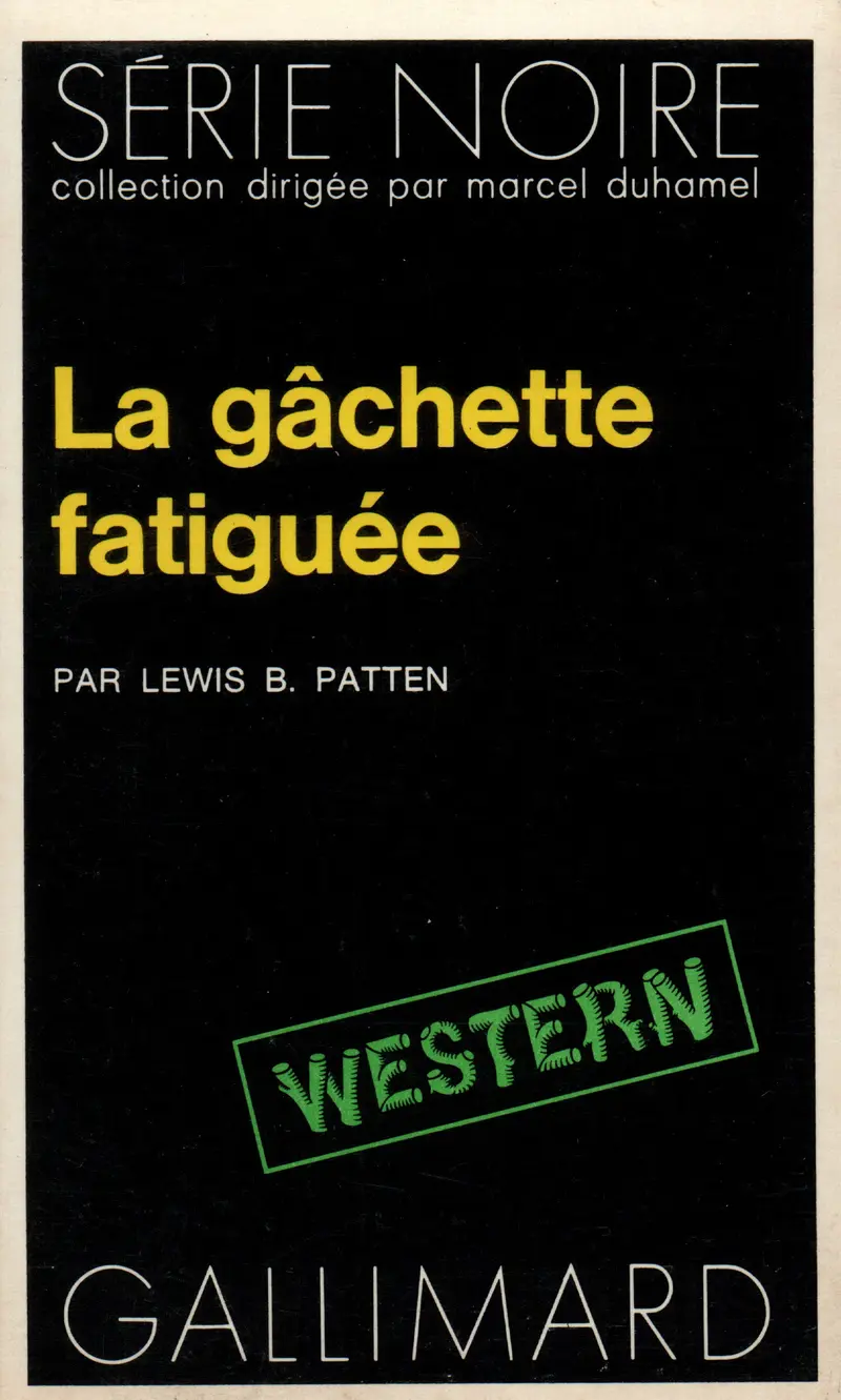 La gâchette fatiguée - Lewis Byford Patten