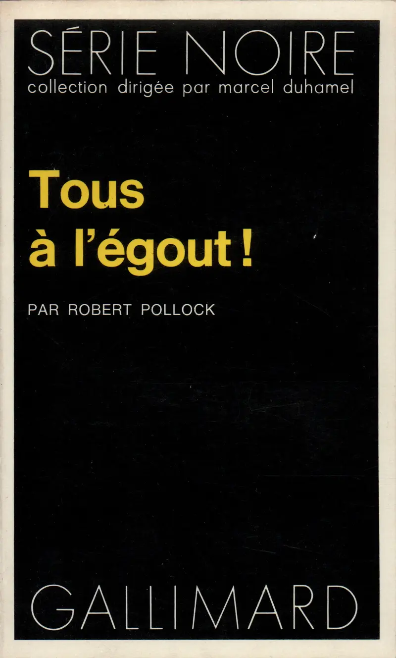 Tous à l'égout! - Robert Pollock