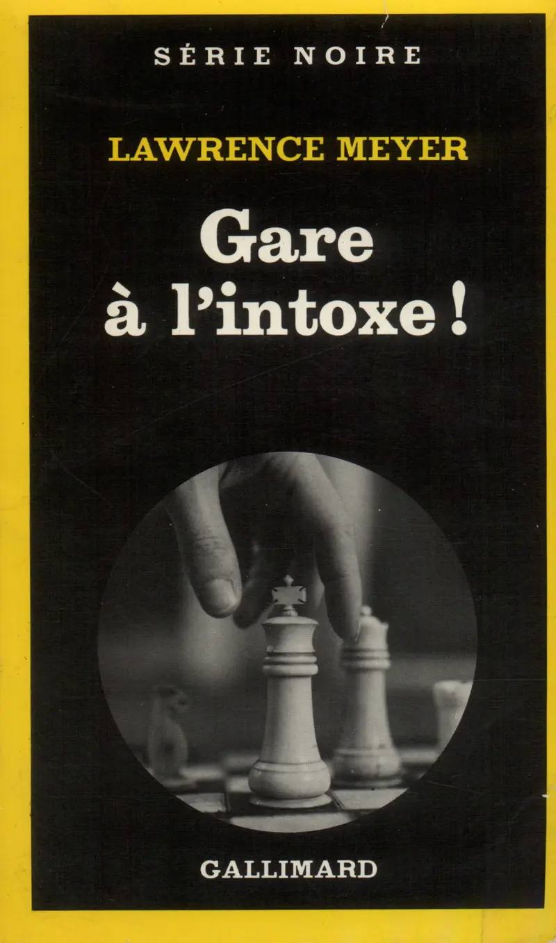 Gare à l'intoxe! - Lawrence Meyer