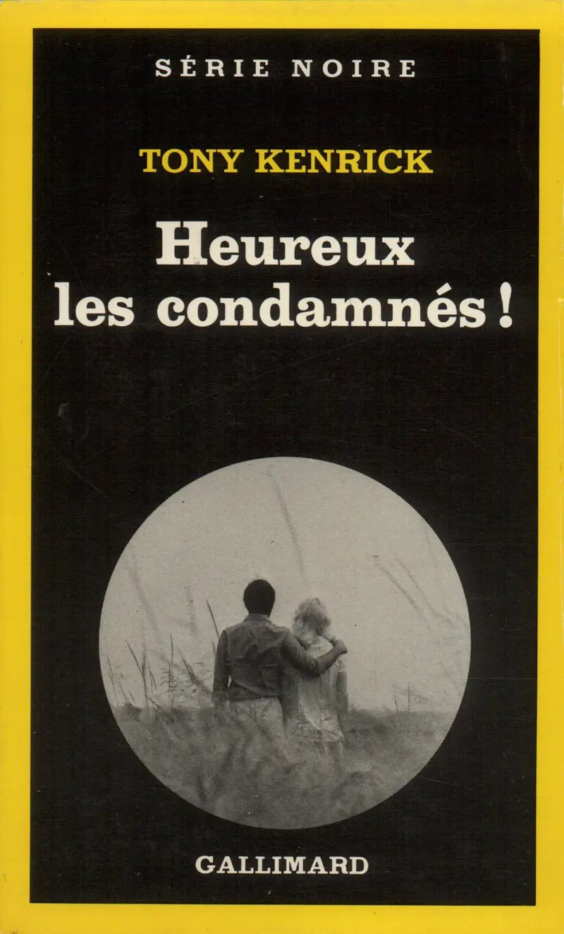 Heureux les condamnés! - Tony Kenrick