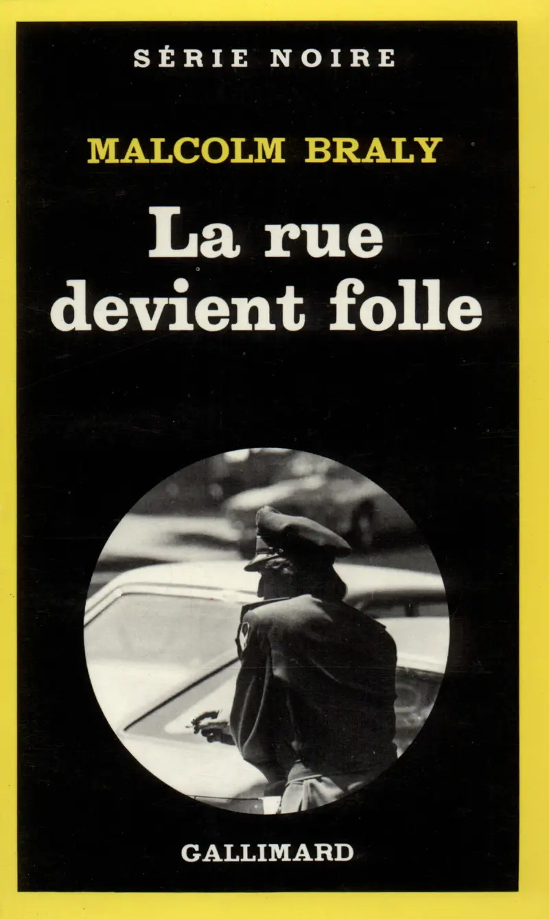 La rue devient folle - Malcolm Braly