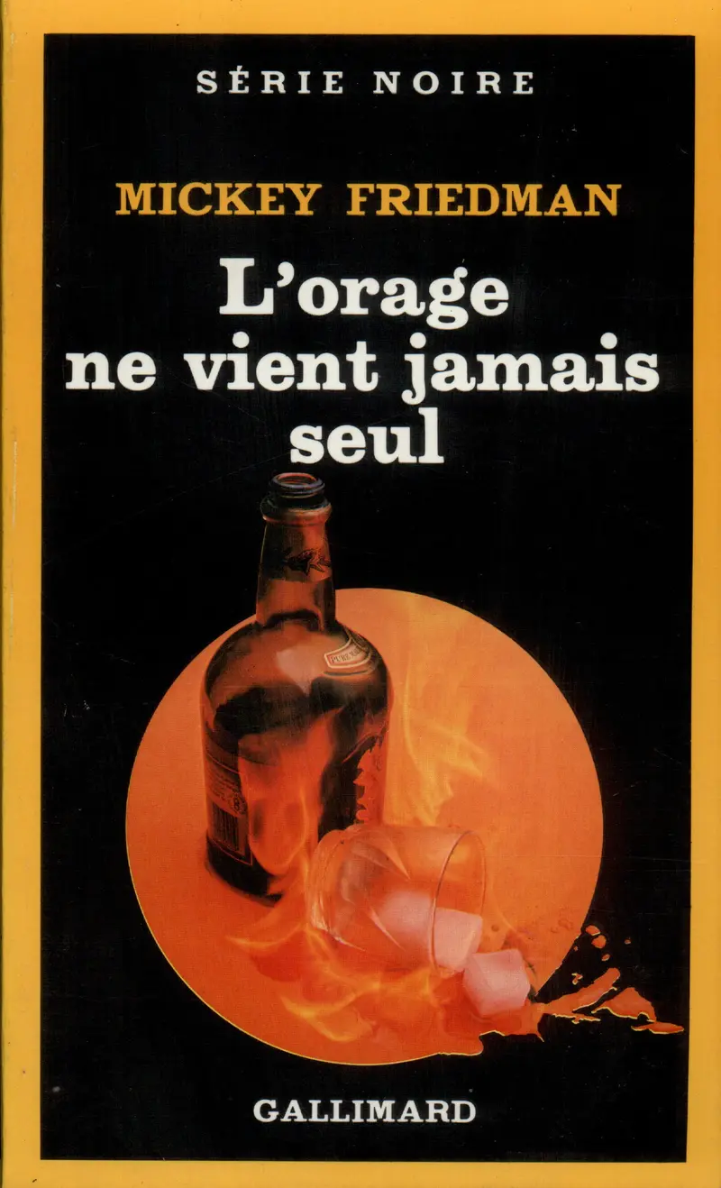 L'orage ne vient jamais seul - Mickey Friedman