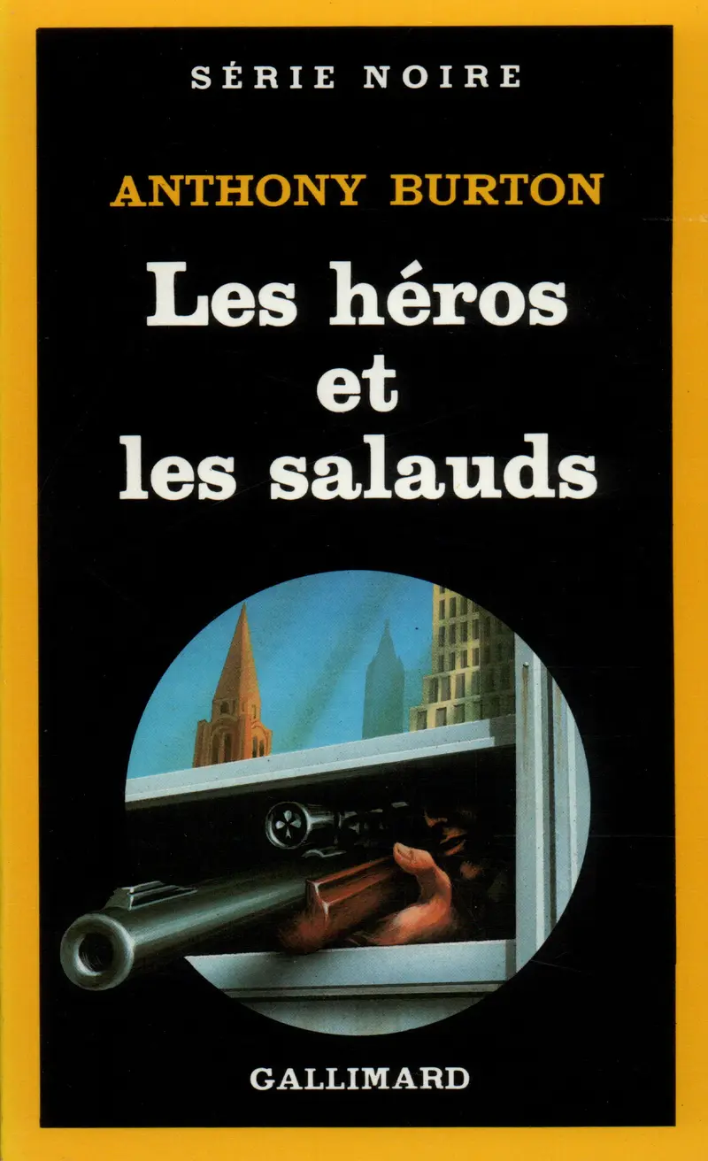 Les héros et les salauds - Anthony Burton