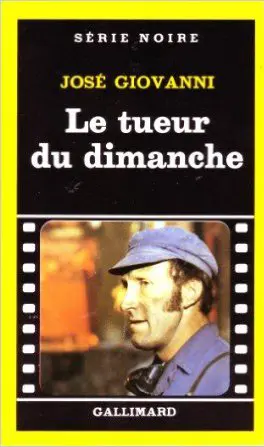 Le tueur du dimanche - José Giovanni