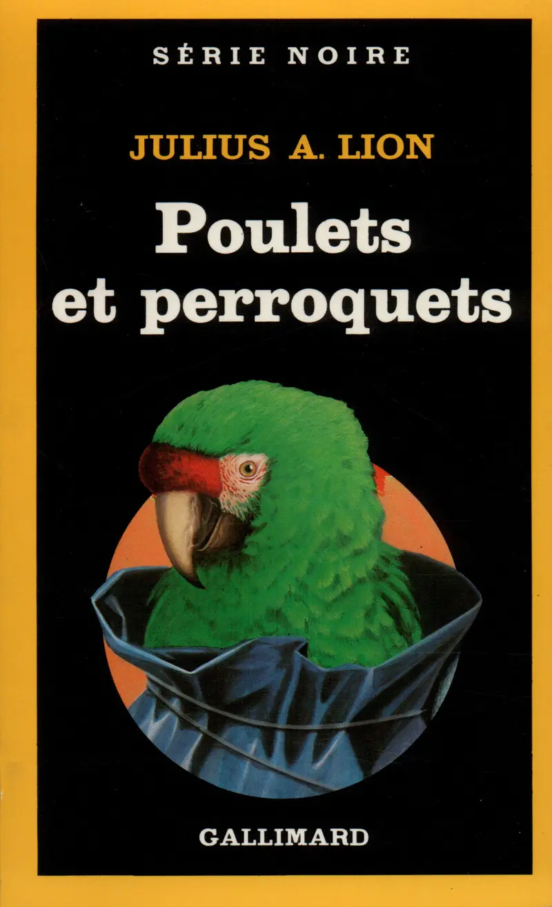 Poulets et perroquets - Julius A. Lion