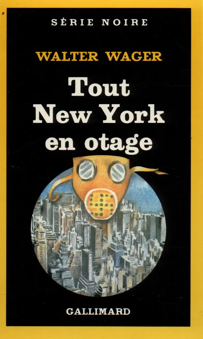 Tout New York en otage - Walter Wager