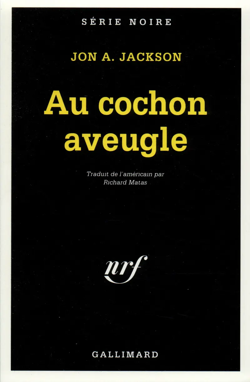 Au cochon aveugle - Jon A. Jackson