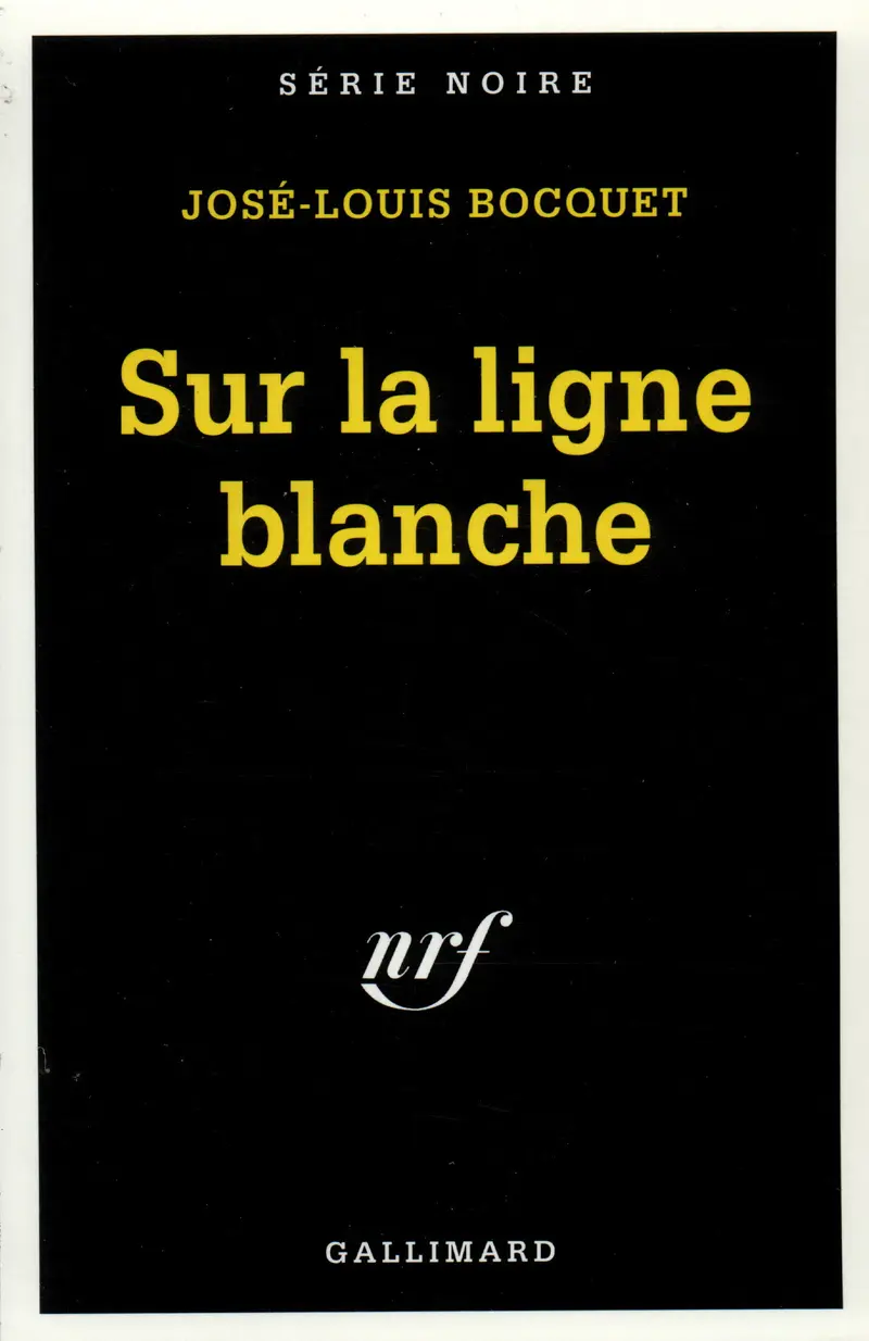 Sur la ligne blanche - José-Louis Bocquet