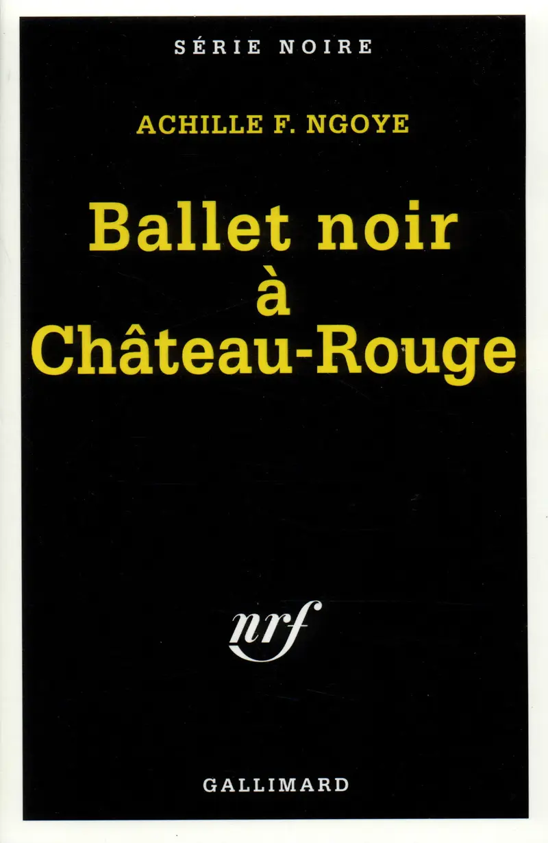 Ballet noir à Château-Rouge - Achille F. Ngoye