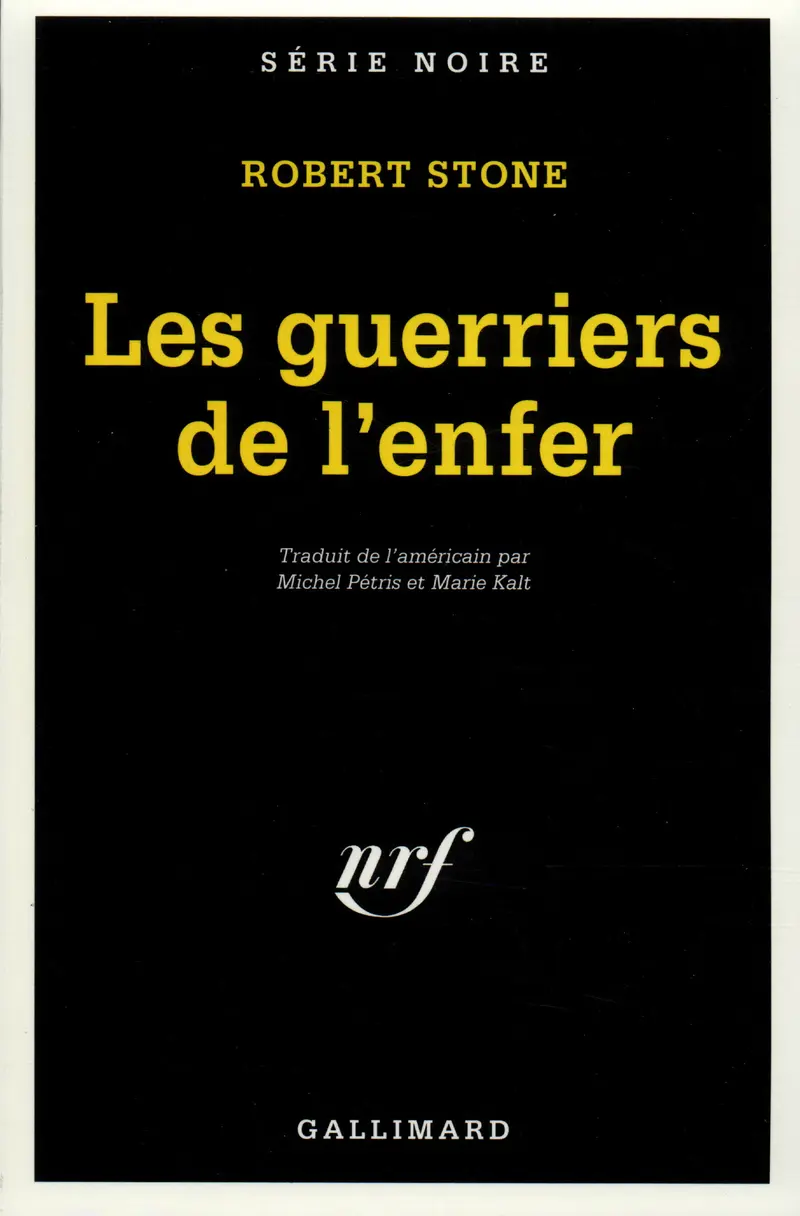 Les Guerriers de l'enfer - Robert Stone