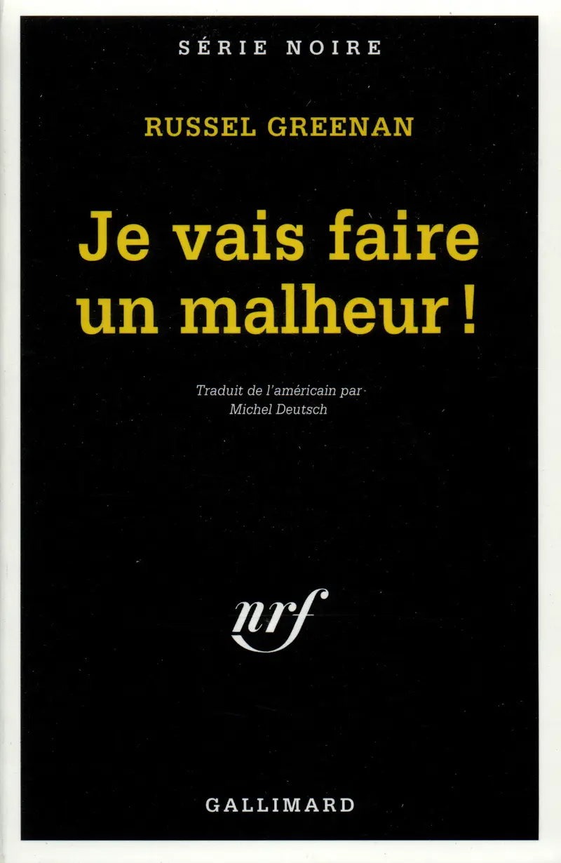 Je vais faire un malheur - Russell H. Greenan