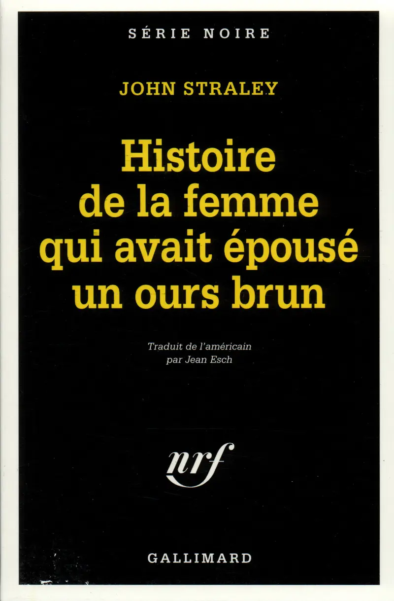 Histoire de la femme qui avait épousé un ours brun - John Straley