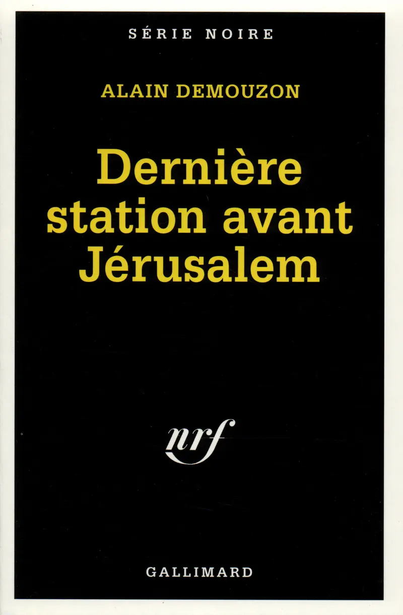 Dernière station avant Jérusalem - Alain Demouzon