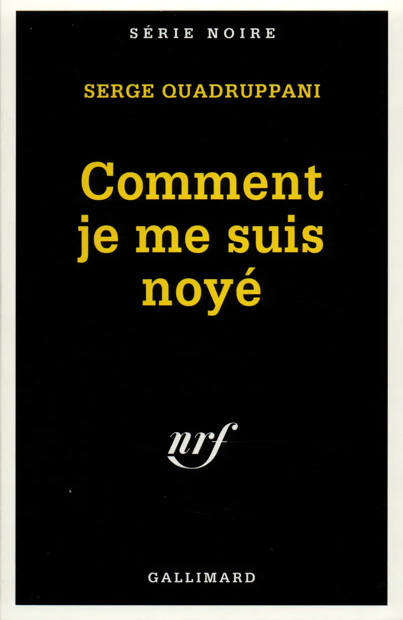 Comment je me suis noyé - Serge Quadruppani