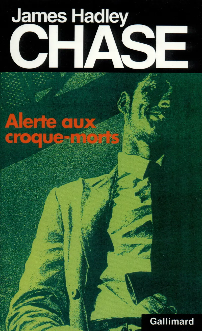 Alerte aux croquemorts - James Hadley Chase