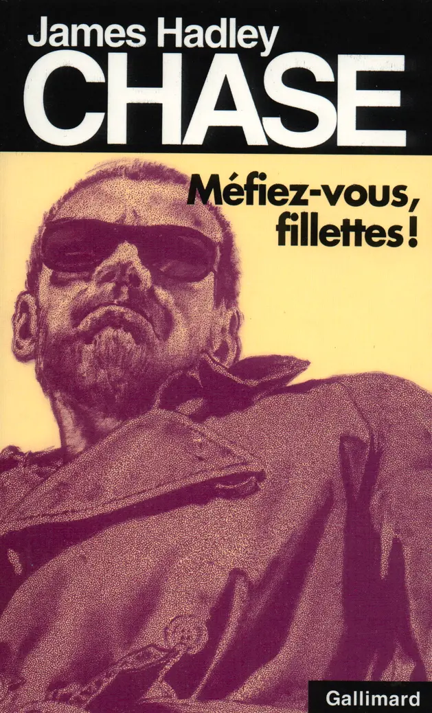 Méfiez-vous, fillettes! - James Hadley Chase