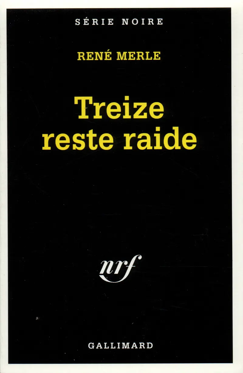 Treize reste raide - René Merle