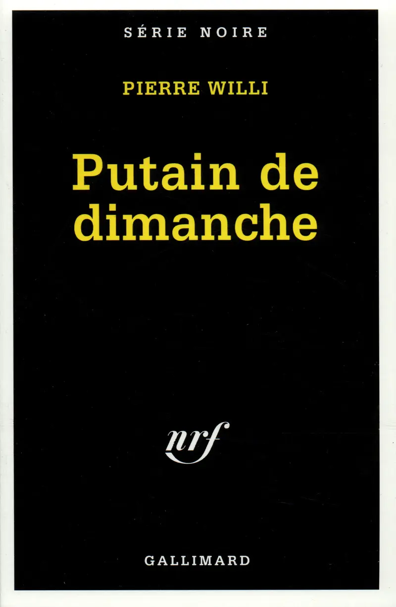 Putain de dimanche - Pierre Willi