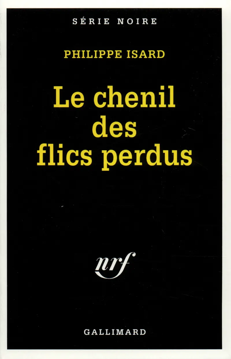 Le chenil des flics perdus - Philippe Isard