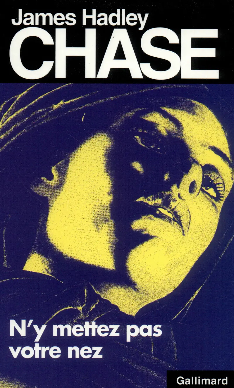 N'y mettez pas votre nez - James Hadley Chase