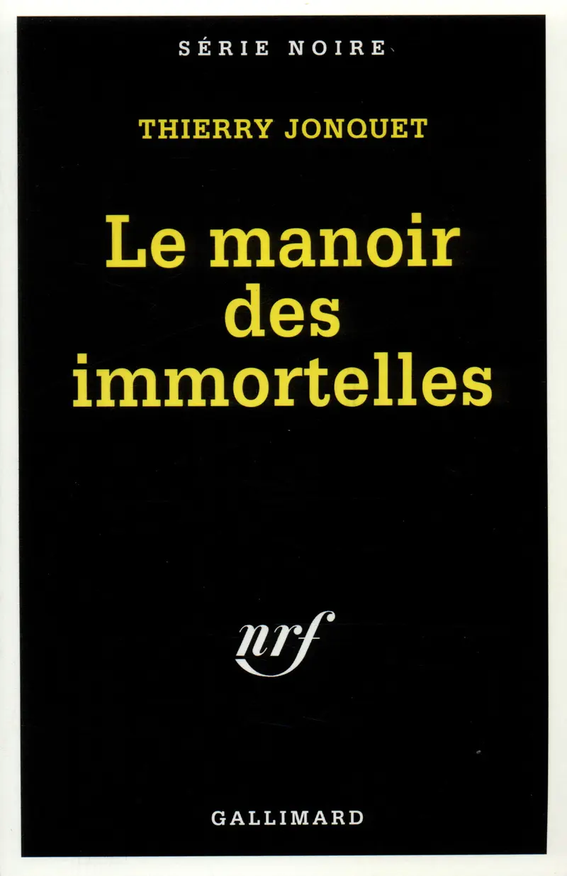 Le manoir des immortelles - Thierry Jonquet
