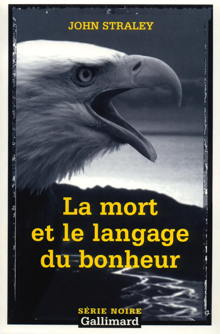 La mort et le langage du bonheur - John Straley