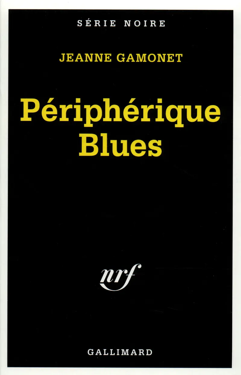 Périphérique Blues - Jeanne Gamonet