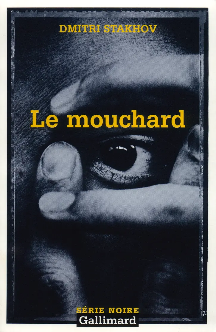 Le mouchard - Dmitri Stakhov