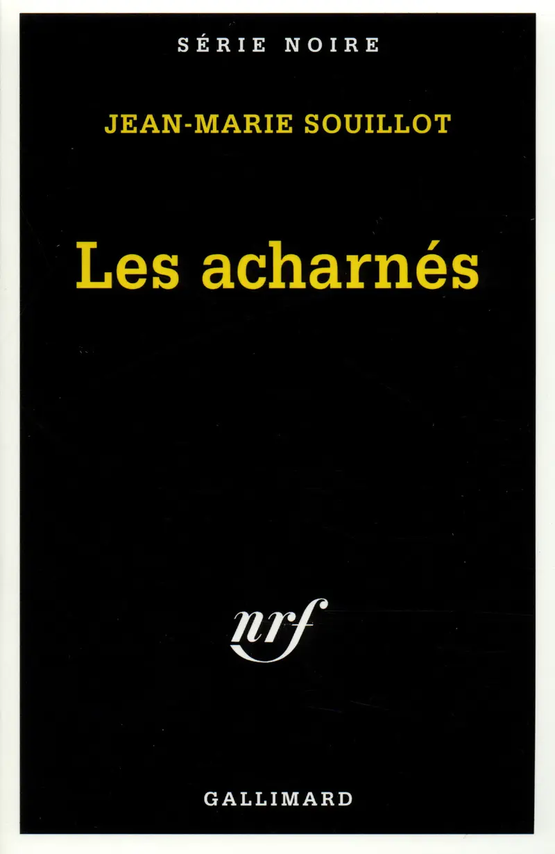 Les acharnés - Jean-Marie Souillot