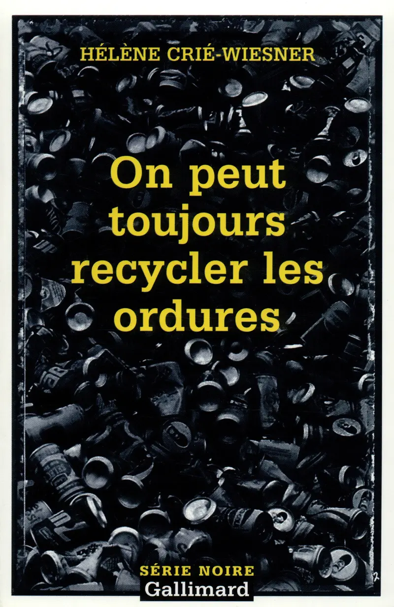 On peut toujours recycler les ordures - Hélène Crié-Wiesner
