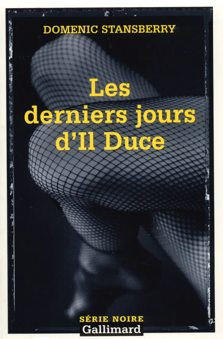Les derniers jours d'Il Duce - Domenic Stansberry