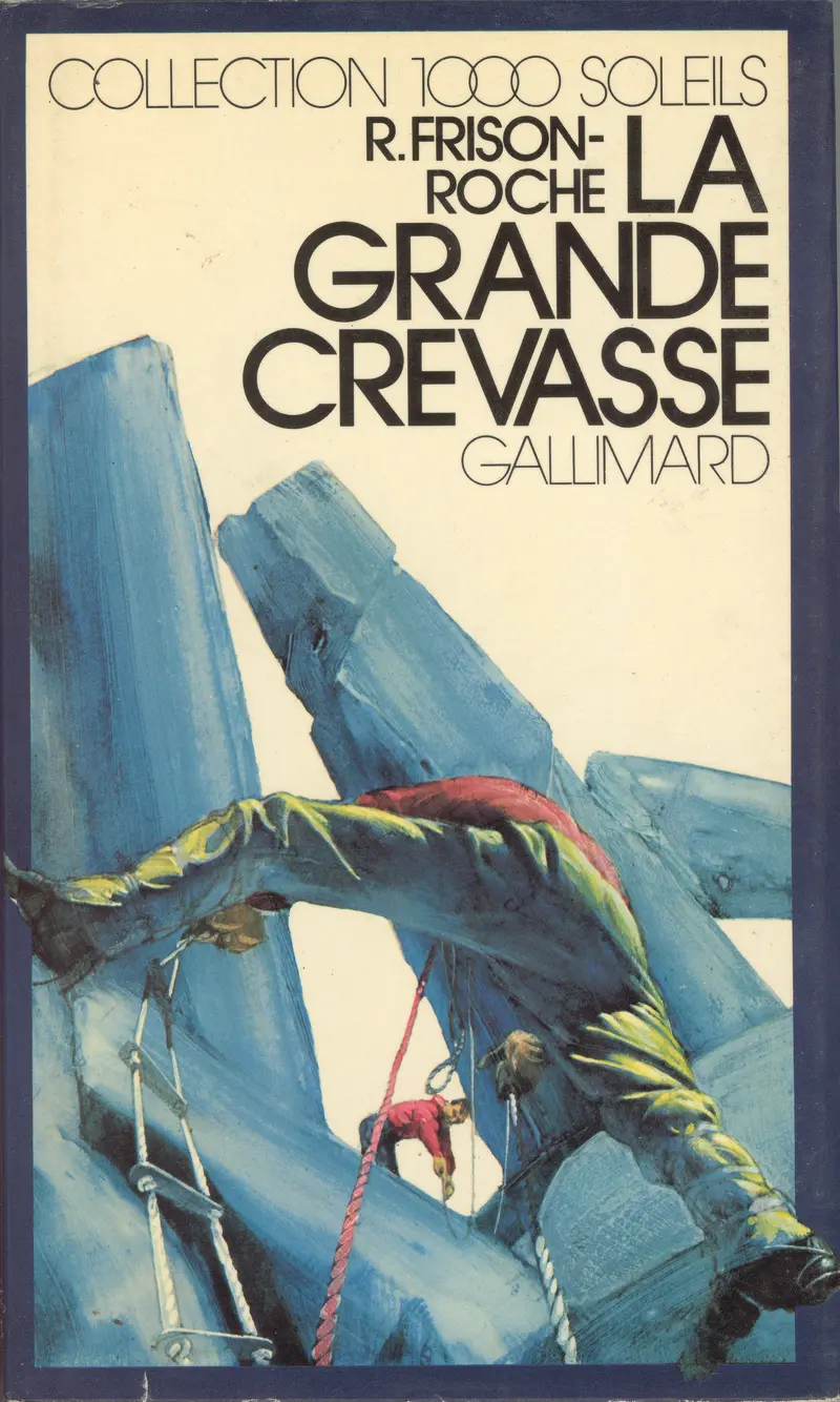 La grande crevasse - Roger Frison-Roche