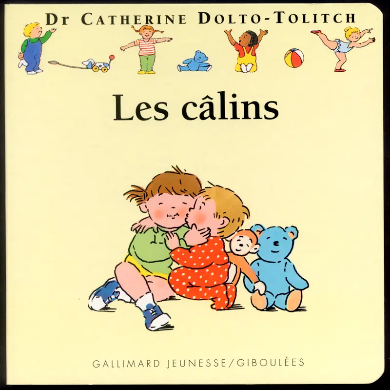 Les câlins - Catherine Dolto - Colline Faure-Poirée - Joëlle Boucher - Joëlle Boucher