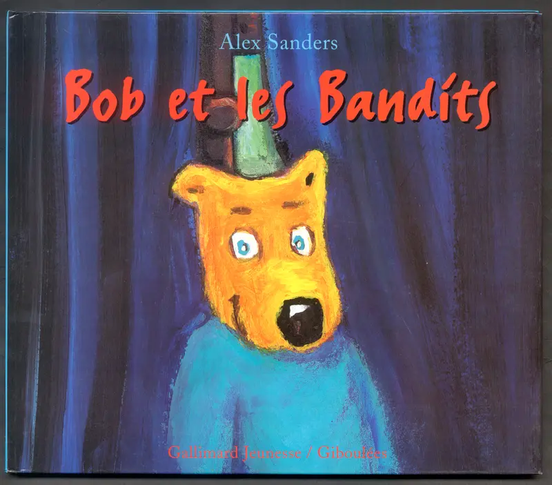 Bob et les bandits - Alex Sanders