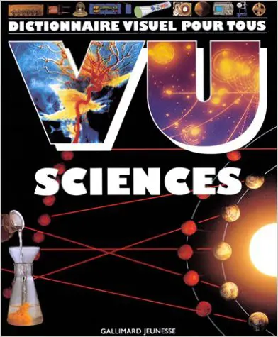 Vu sciences dictionnaire visuel des sciences - Collectif