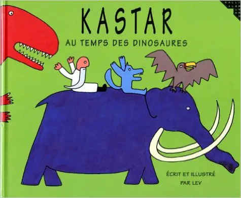 Kastar au temps des dinosaures - Lev - Lev - Lev