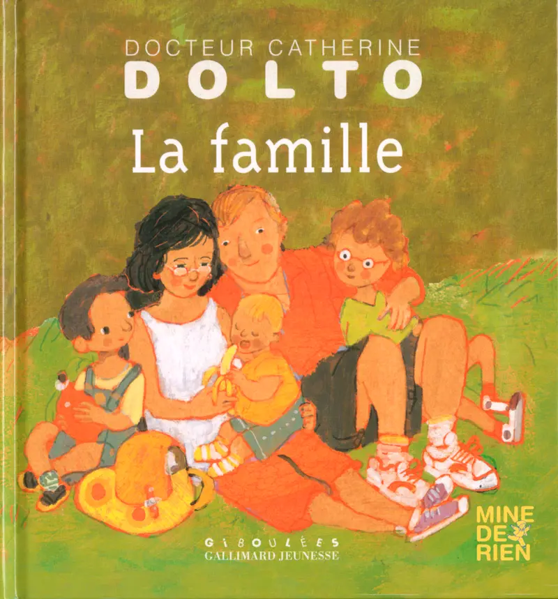 La famille - Catherine Dolto - Colline Faure-Poirée - Frédérick Mansot - Frédérick Mansot