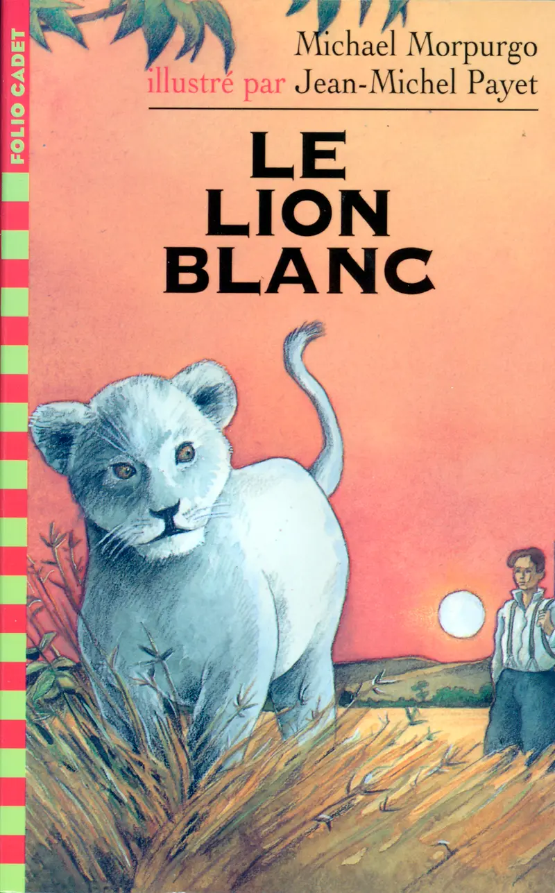 Le lion blanc - Michael Morpurgo - Jean-Michel Payet