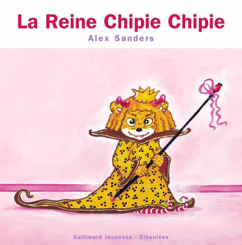 La Reine Chipie Chipie - Alex Sanders - Alex Sanders