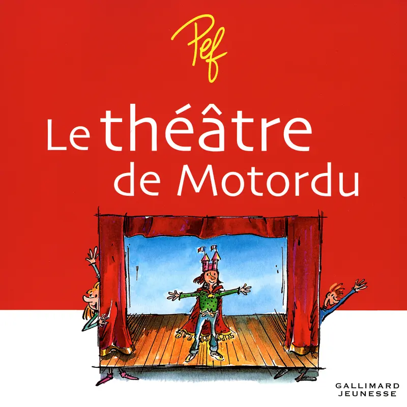 Le théâtre de Motordu - Pef - Pef