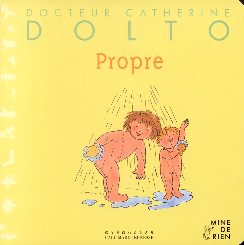 Propre - Catherine Dolto - Colline Faure-Poirée - Joëlle Boucher - Joëlle Boucher