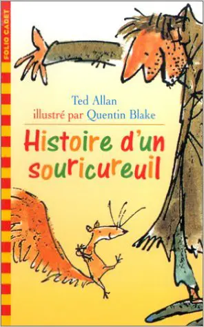 Histoire d'un souricureuil - Ted Allan - Quentin Blake - Quentin Blake