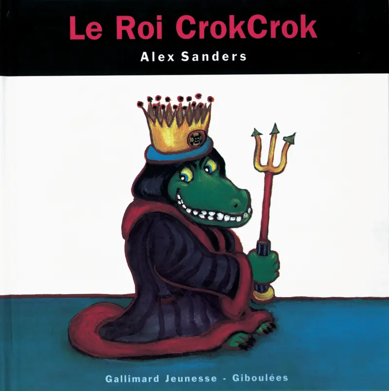 Le Roi CrokCrok - Alex Sanders - Alex Sanders