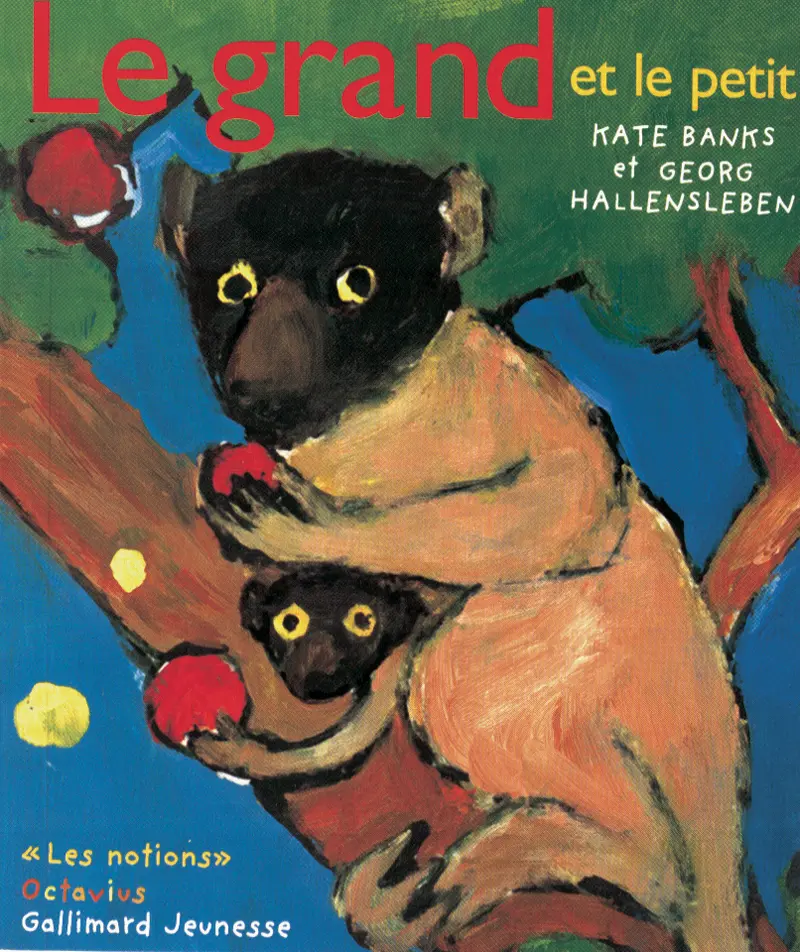 Le grand et le petit - Kate Banks - Georg Hallensleben - Georg Hallensleben