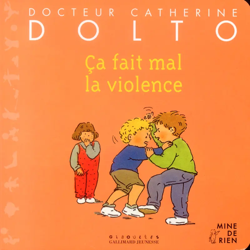 Ça fait mal la violence - Catherine Dolto - Colline Faure-Poirée - Joëlle Boucher - Joëlle Boucher