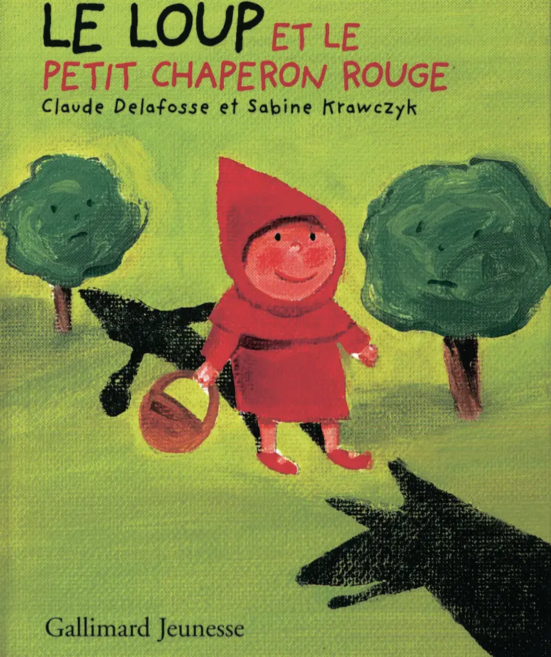 Le loup et le petit Chaperon rouge - Sabine Krawczyk - Sabine Krawczyk - Sabine Krawczyk - Claude Delafosse - Claude Delafosse - Claude Delafosse