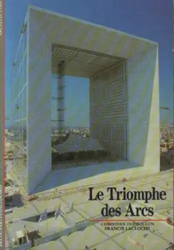 Le Triomphe des Arcs - Christian Dupavillon - Francis Lacloche