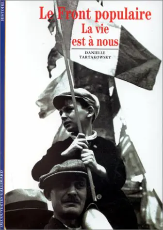 Le Front populaire - Danielle Tartakowsky
